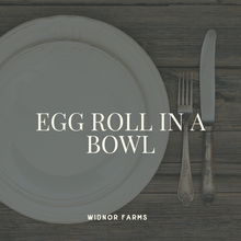 Load image into Gallery viewer, Egg Roll in a Bowl